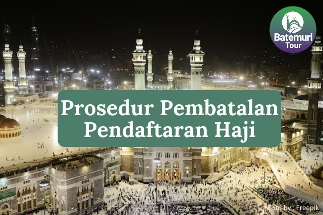 Alur Prosedur Pembatalan Pendaftaran Ibadah Haji